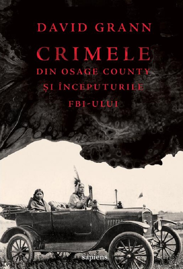Coperta cărții 'Crimele din Osage County și începuturile FBI-ului - David Grann'