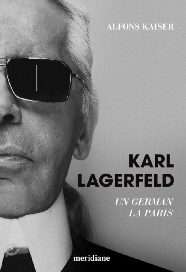 Coperta cărții 'Karl Lagerfeld. Un german la Paris - Alfons Kaiser'