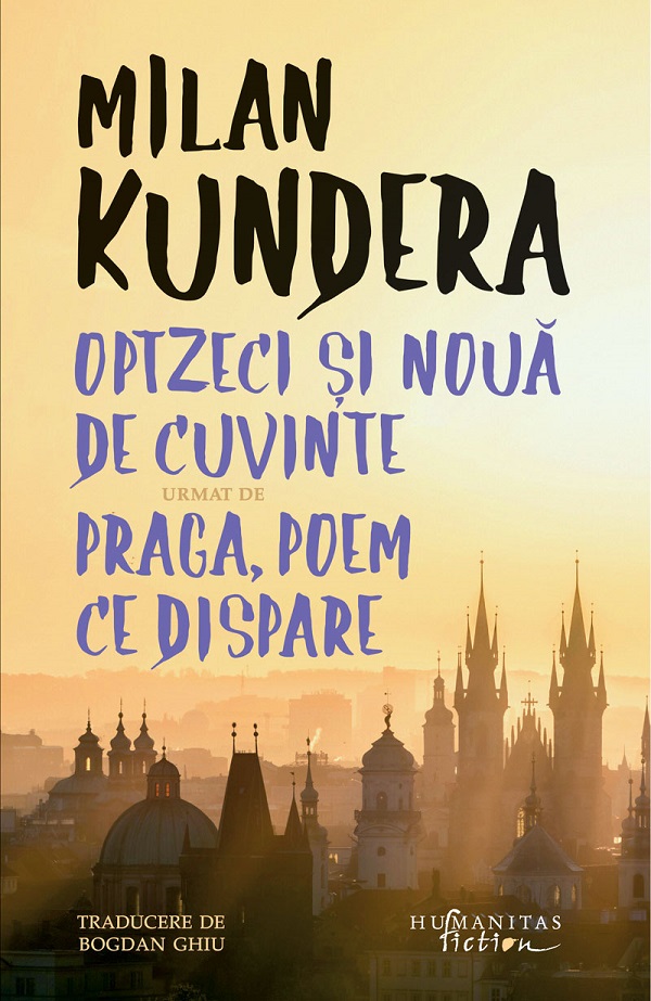 Coperta cărții 'Optzeci și nouă de cuvinte urmat de Praga, poem ce dispare - Milan Kundera'