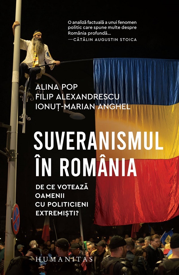 Coperta cărții 'Suveranismul în România. De ce votează oamenii cu politicieni extremişti? - Alina Pop, Filip Alexandrescu, Ionuț-Marian'