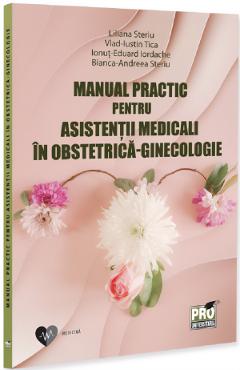 Coperta cărții 'Manual practic pentru asistenții medicali în obstetrică-ginecologie - Liliana Steriu, Steriu Bianca-Andreea,'