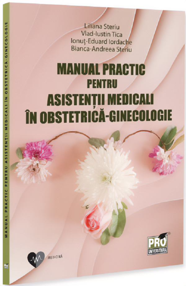 Coperta cărții 'Manual practic pentru asistenții medicali în obstetrică-ginecologie - Liliana Steriu, Steriu Bianca-Andreea,'