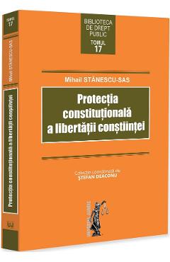 Protectia constitutionala a libertatii constiintei - Mihail Stanescu-Sas
