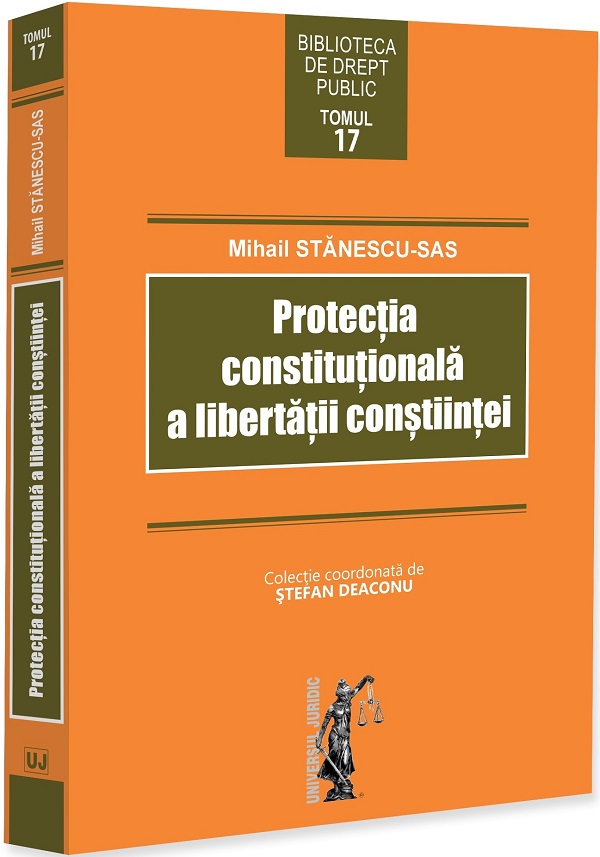 Coperta cărții 'Protecția constituțională a libertății conștiinței - Mihail Stănescu-Sas'