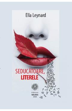 Seducatoare, literele - Ella Leynard