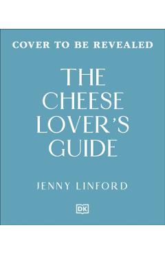 Cheese Lover's Guide - Jenny Linford