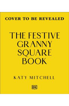 Festive Granny Square Book - Katy Mitchell