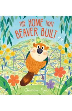 Home That Beaver Built - Christine Pym