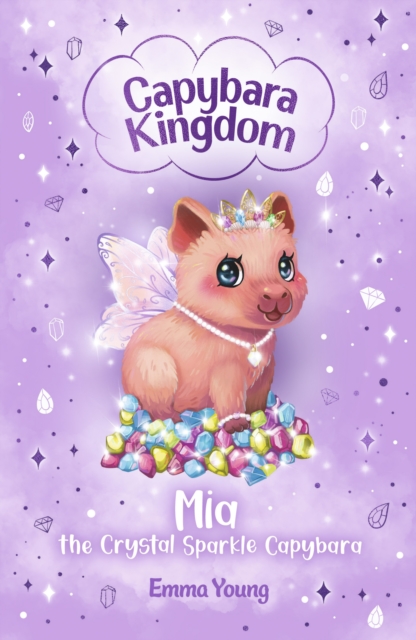 Coperta cărții 'Capybara Kingdom: Mia the Crystal Sparkle Capybara - Emma Young'