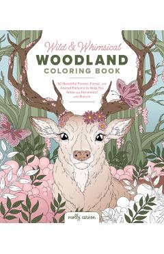 Coperta cărții 'Wild and Whimsical Woodland Coloring Book - Molly Carson'