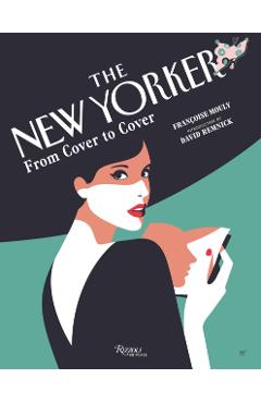 Coperta cărții 'New Yorker: From Cover to Cover - Francoise|remnick Mouly'