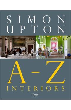 Coperta cărții 'Simon Upton: A to Z Interiors - Simon|alidad Upton'