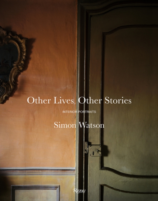 Coperta cărții 'Other Lives, Other Stories: Interior Portraits - Simon|peregalli Watson'