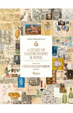 Coperta cărții 'Story of Gastronomy & Wine - Chateau|luxembourg Haut-brion'