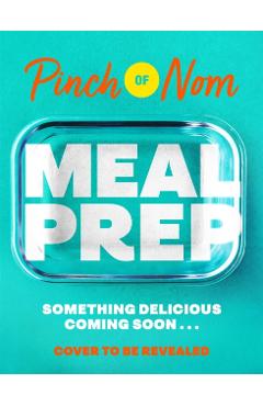 Coperta cărții 'Pinch of Nom Meal Prep - Kate|allinson Allinson'