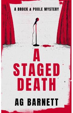 Coperta cărții 'Staged Death: An absolutely unputdownable cozy mystery novel - A.g. Barnett'