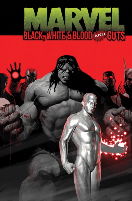 Coperta cărții 'Marvel: Black, White & Blood and Guts - Christopher|ewing Condon'