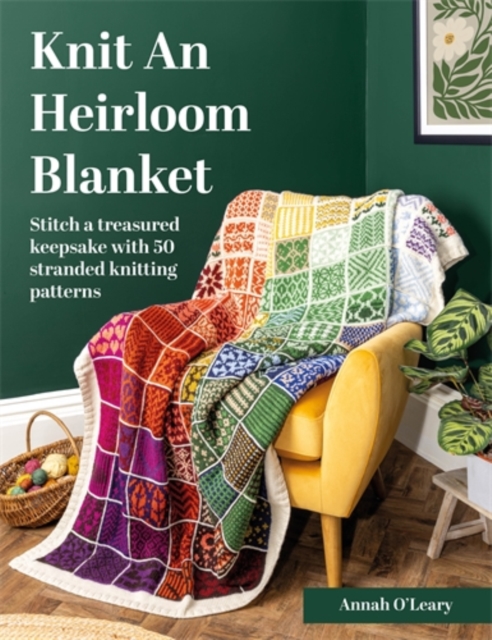 Coperta cărții 'Knit an Heirloom Blanket - Annah O'leary'
