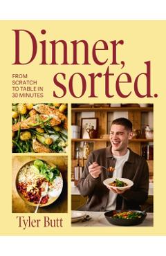 Dinner Sorted - Tyler Butt