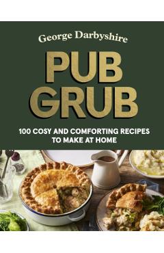 Coperta cărții 'Pub Grub - George Darbyshire'