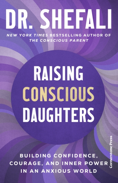 Coperta cărții 'Raising Conscious Daughters - Shefali Tsabary'