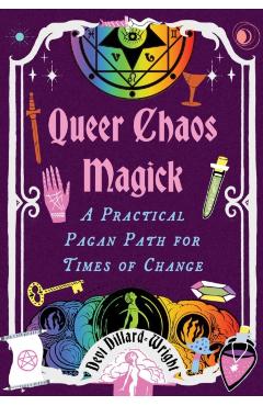 Queer Chaos Magick - Devi Dillard-wright