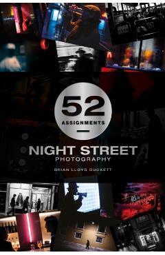 52 Assignments: Night Street Photography - Brian Lloyd Duckett