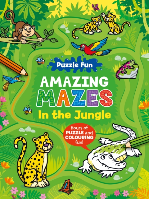 Coperta cărții 'Puzzle Fun Amazing Mazes: In the Jungle -'