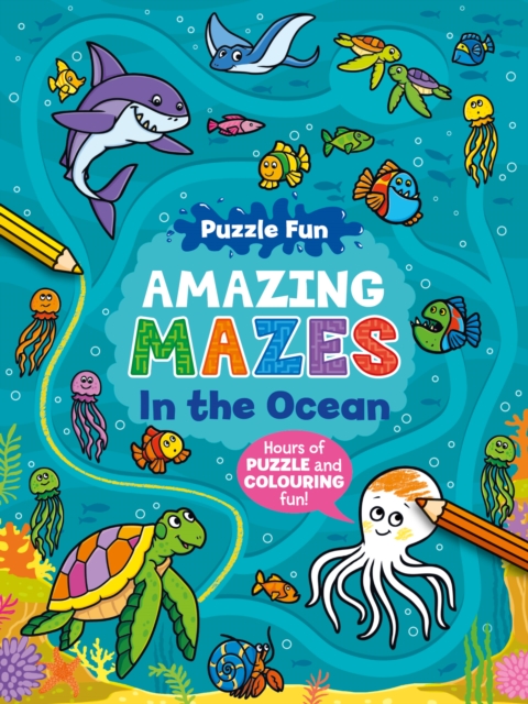 Coperta cărții 'Puzzle Fun Amazing Mazes: In the Ocean -'