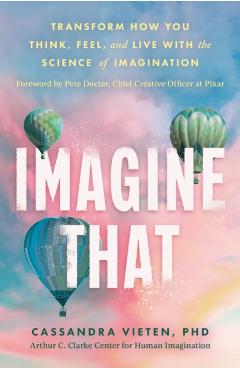 Imagine That - Cassandra Vieten
