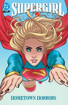 Coperta cărții 'Supergirl Vol. 2: Hometown Horrors - Sophie Campbell'