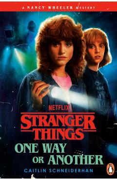 Stranger Things: One Way or Another - Caitlin Schneiderhan