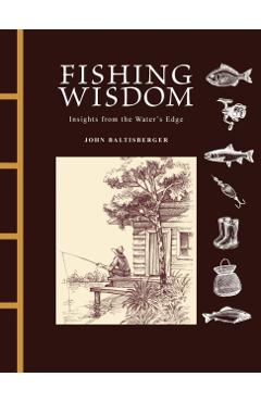 Coperta cărții 'Fishing Wisdom - John Baltisberger'