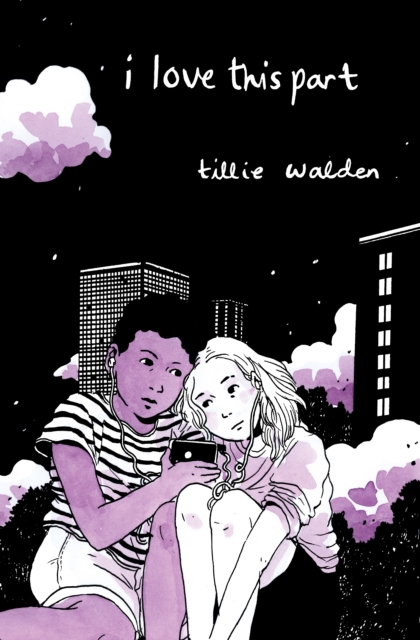 Coperta cărții 'I Love This Part - Tillie Walden'