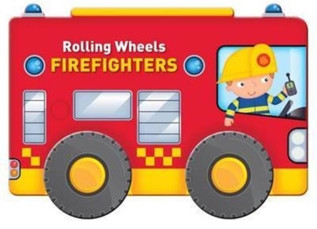 Coperta cărții 'Rolling Wheels Firefighters -'