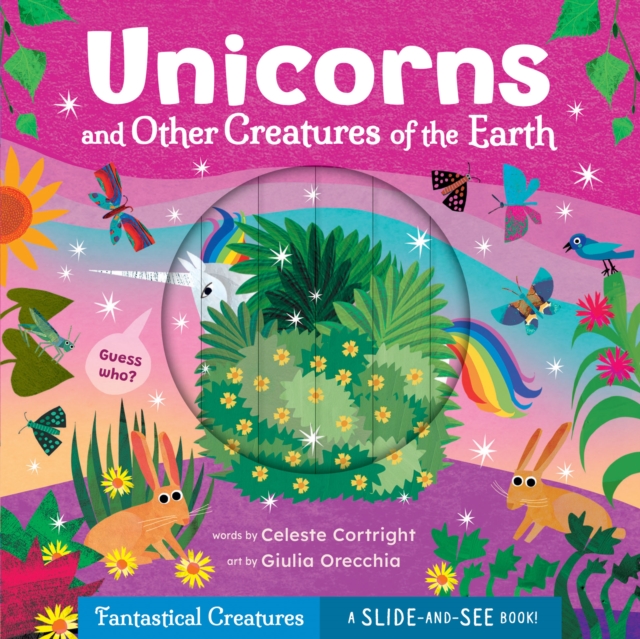 Coperta cărții 'Unicorns and Other Creatures of the Earth - Celeste Cortright'