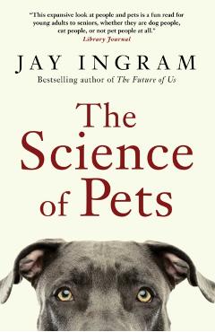 Coperta cărții 'The Science of Pets - Jay Ingram'