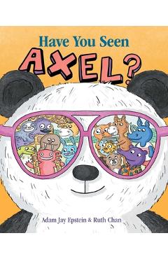 Coperta cărții 'Have You Seen Axel? - Adam Jay Epstein'