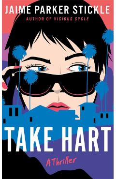 Coperta cărții 'Take Hart: A Thriller - Jaime Parker Stickle'