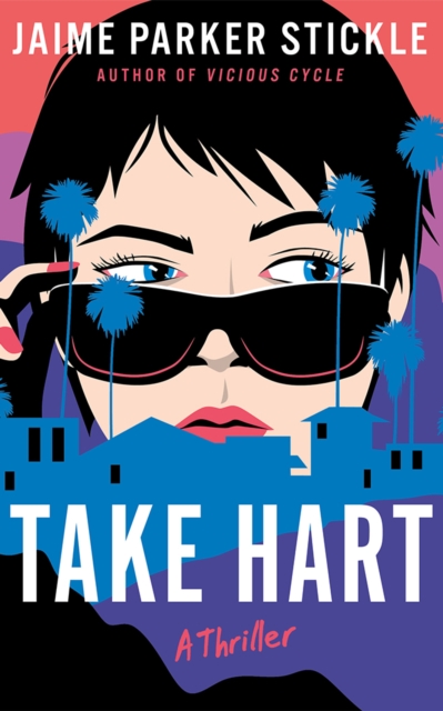 Coperta cărții 'Take Hart: A Thriller - Jaime Parker Stickle'