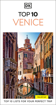 Coperta cărții 'DK Top 10 Venice: Top 10 Lists for Your Perfect Trip, Plus an All-Weather Folded Map -'