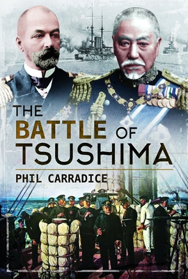 Coperta cărții 'The Battle of Tsushima - Phil Carradice'