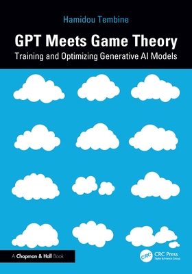 Coperta cărții 'Gpt Meets Game Theory: Training and Optimizing Generative AI Models - Hamidou Tembine'