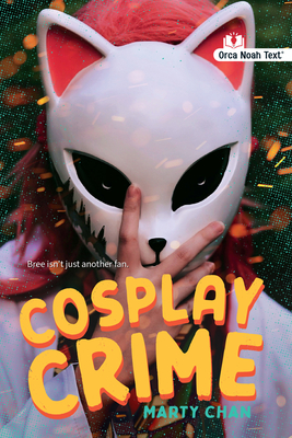 Coperta cărții 'Cosplay Crime (Noah Text Edition) - Marty Chan'