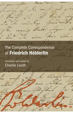 Coperta cărții 'The Complete Correspondence of Friedrich Hölderlin - Charlie Louth'