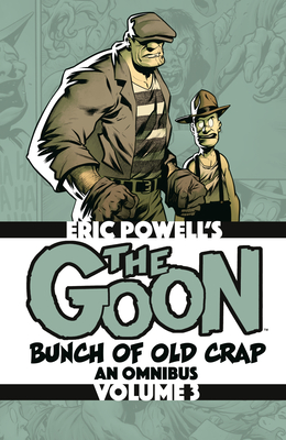 Coperta cărții 'The Goon: Bunch of Old Crap Omnibus Volume 3 - Eric Powell'