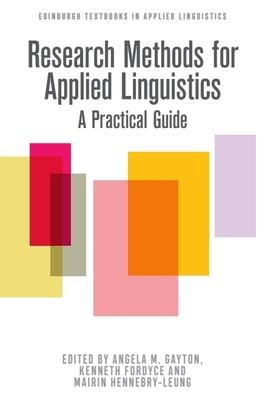 Coperta cărții 'Research Methods for Applied Linguistics: A Practical Guide - Angela M. Gayton'