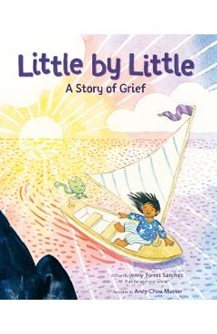 Coperta cărții 'Little by Little: A Story of Grief - Jenny Torres Sanchez'