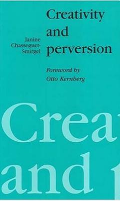 Coperta cărții 'Creativity and Perversion - Janine Chasseguet-smirgel'