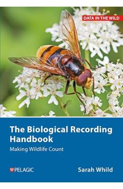 Coperta cărții 'The Biological Recording Handbook: Making Wildlife Count - Sarah Whild'